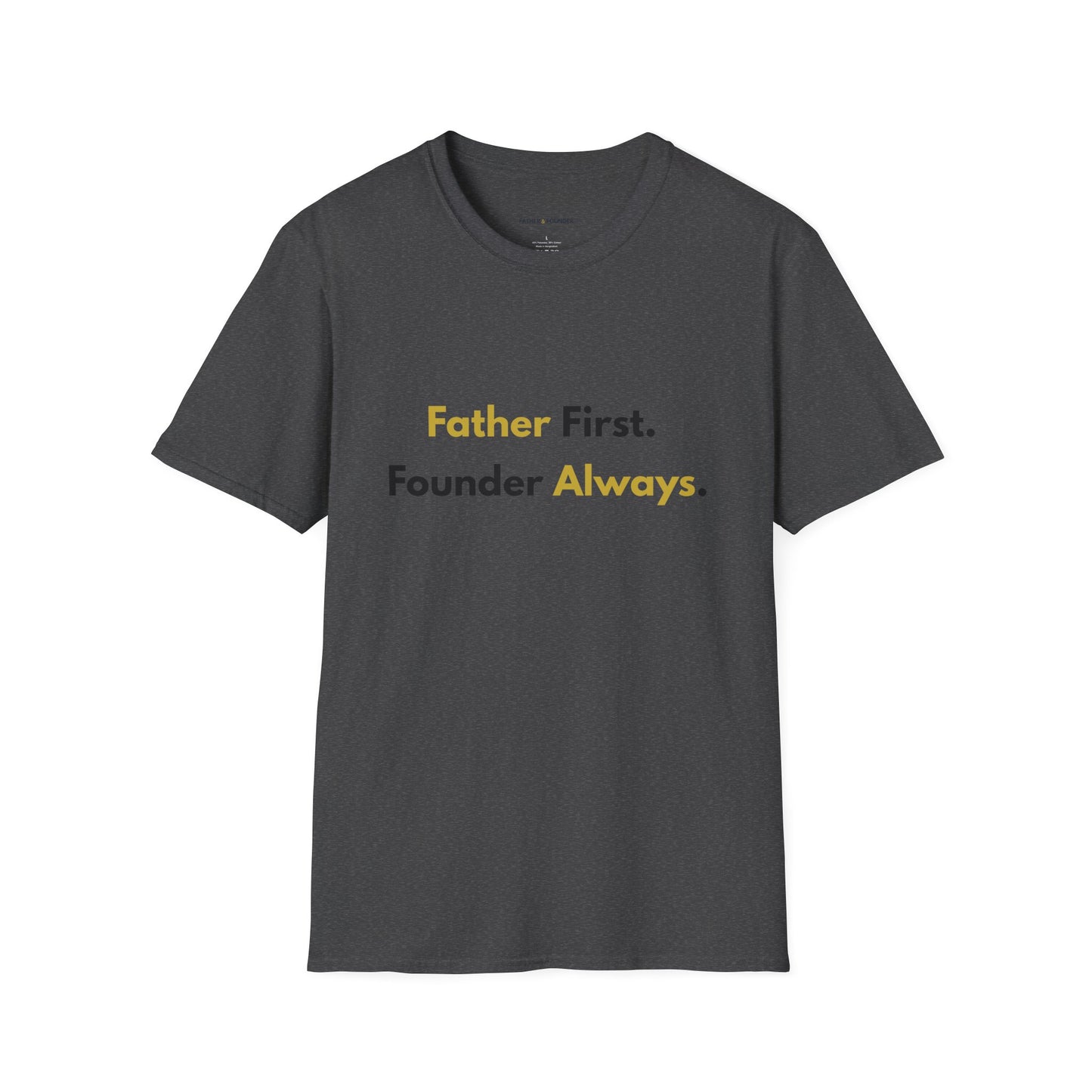Father First, Founder Always T-Shirt