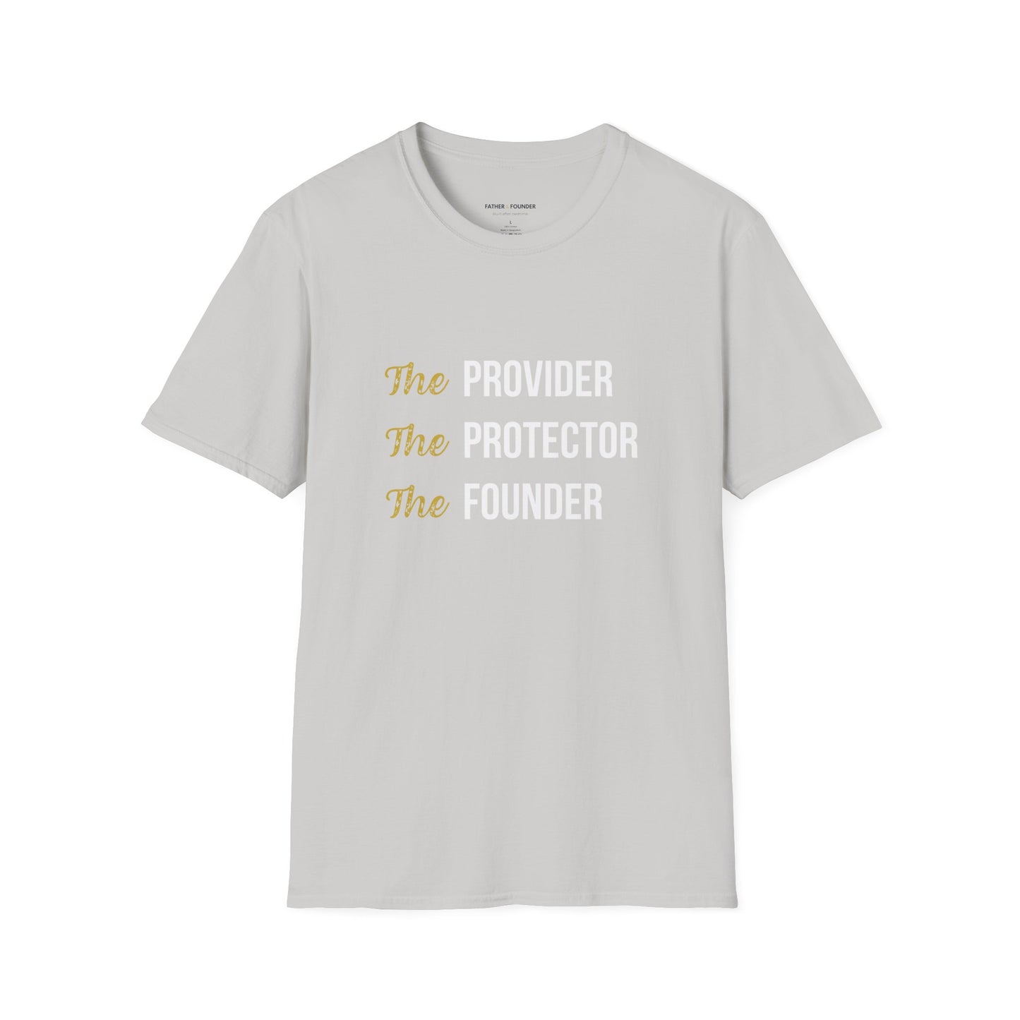 The Provider, The Protector, The Founder T-Shirt