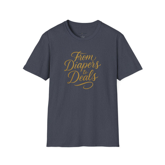 From Diapers To Deals T-Shirt