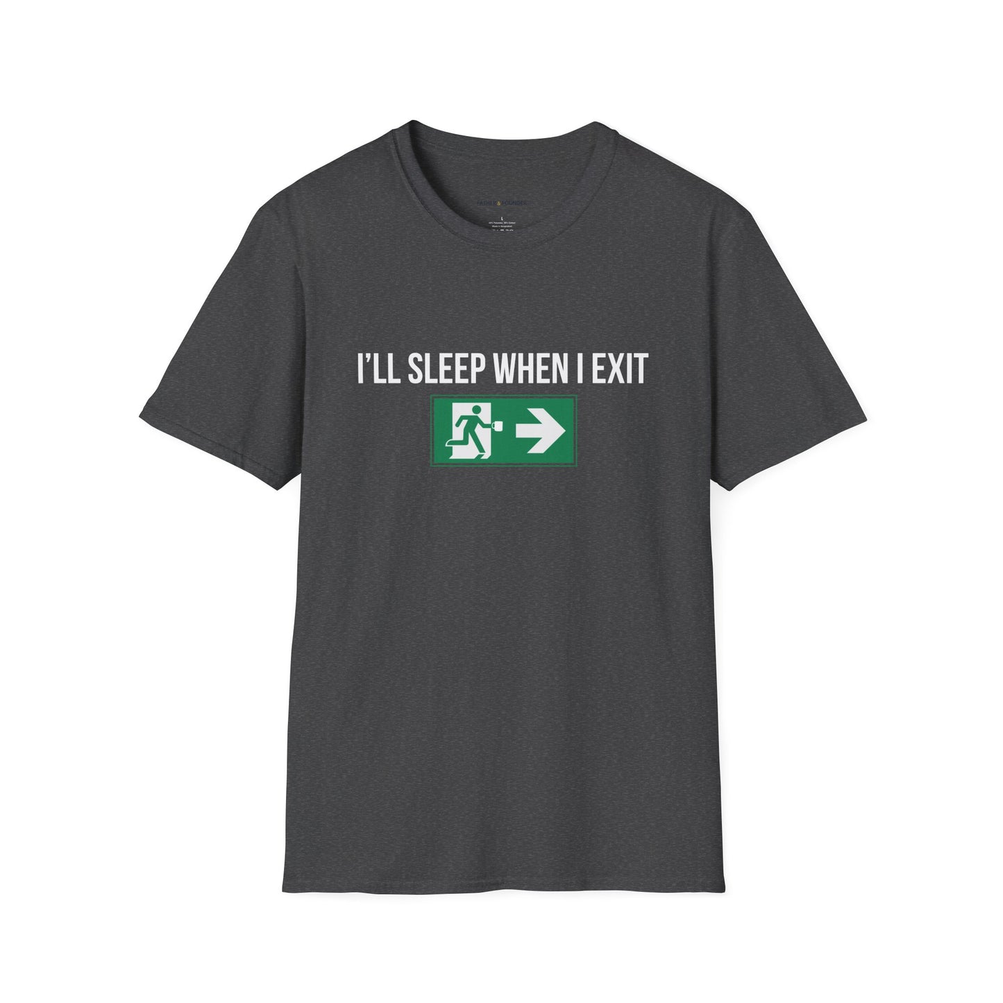I'll Sleep When I Exit T-Shirt