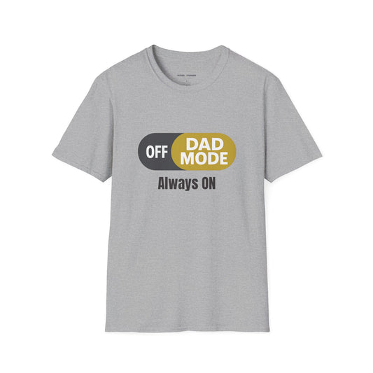 Dad Mode Always ON T-Shirt