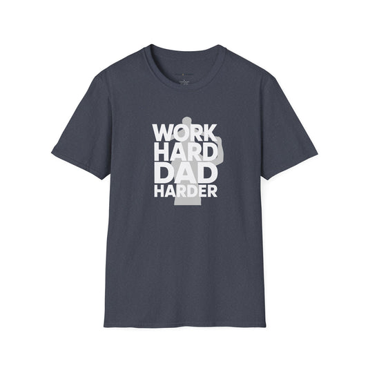 Work Hard Dad Harder T-Shirt