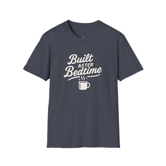 Built After Bedtime T-Shirt
