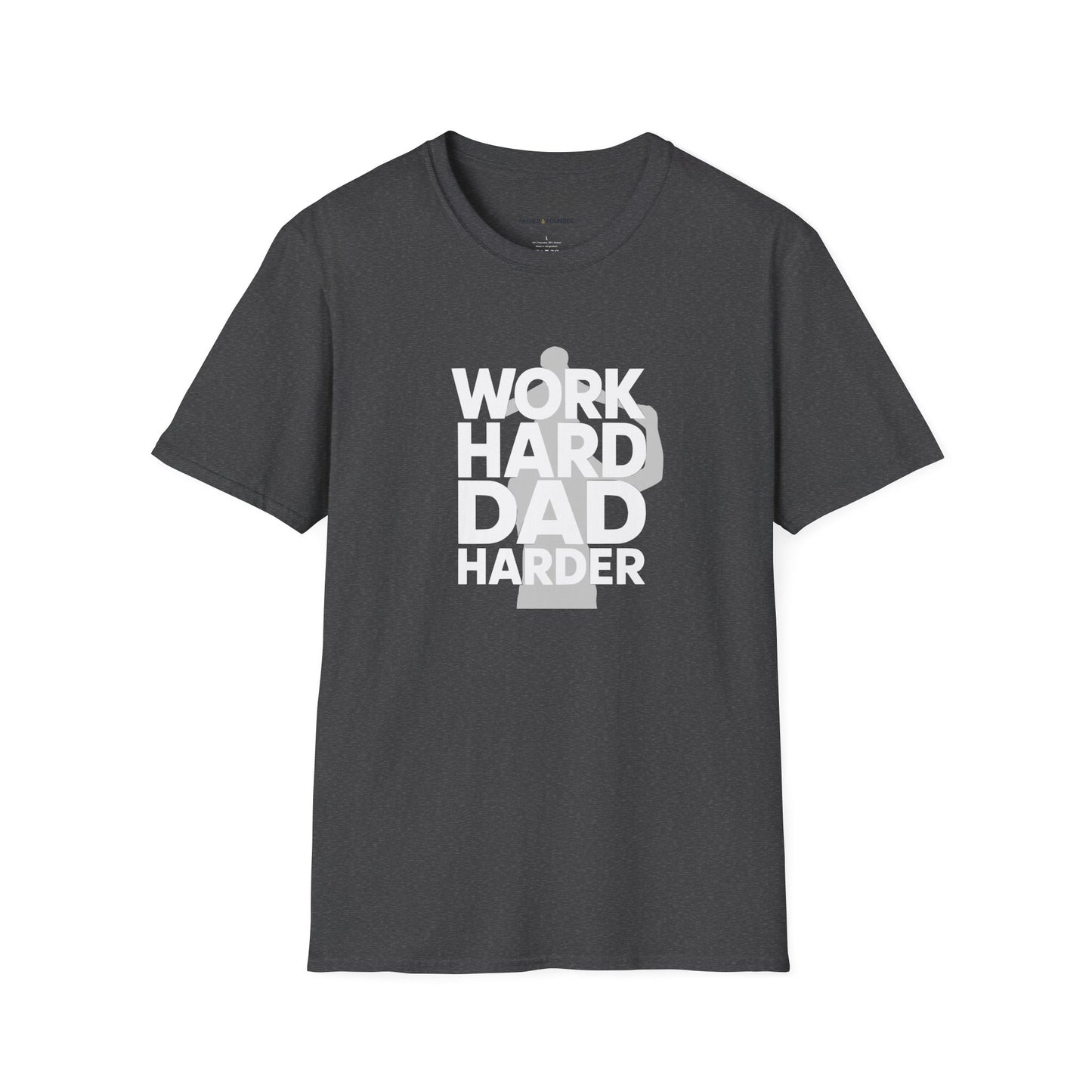 Work Hard Dad Harder T-Shirt