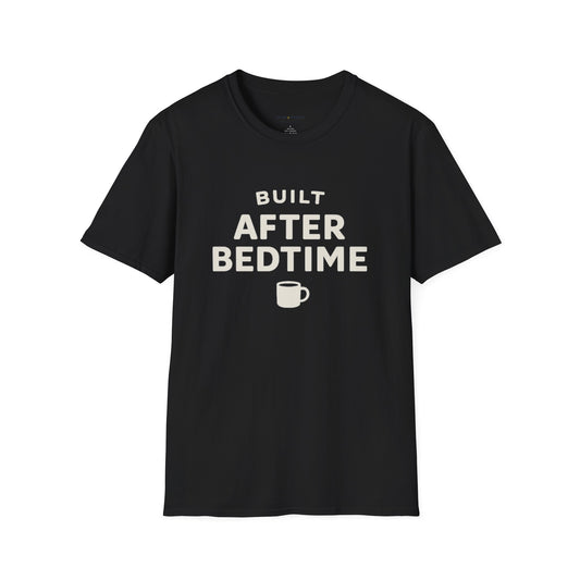 Built After Bedtime T-Shirt