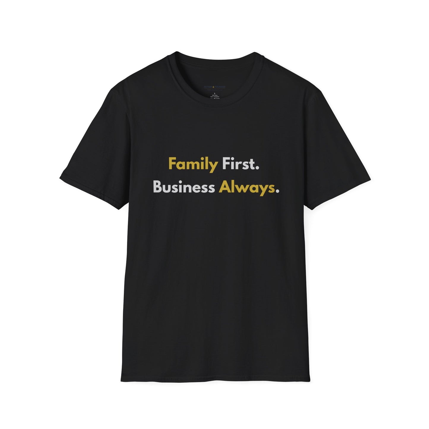 Family First, Business Always T-Shirt