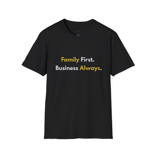 Family First, Business Always T-Shirt