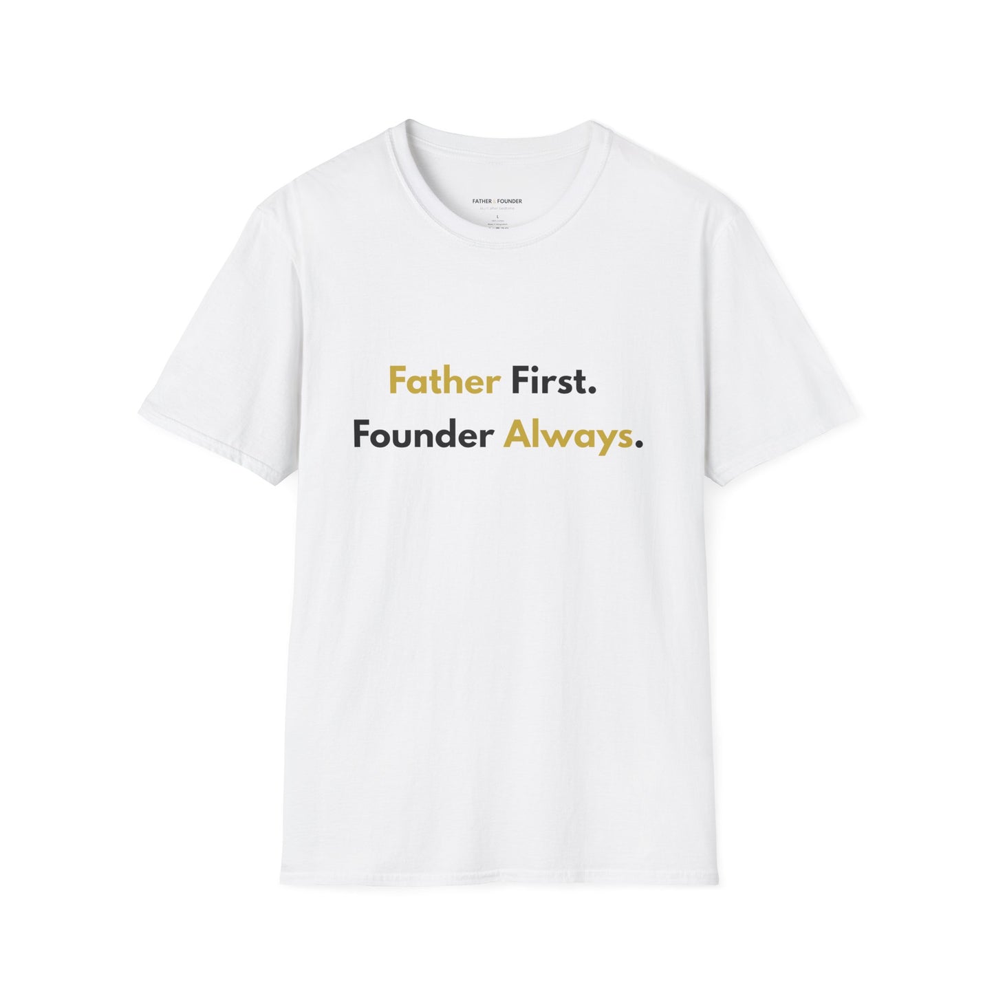 Father First, Founder Always T-Shirt