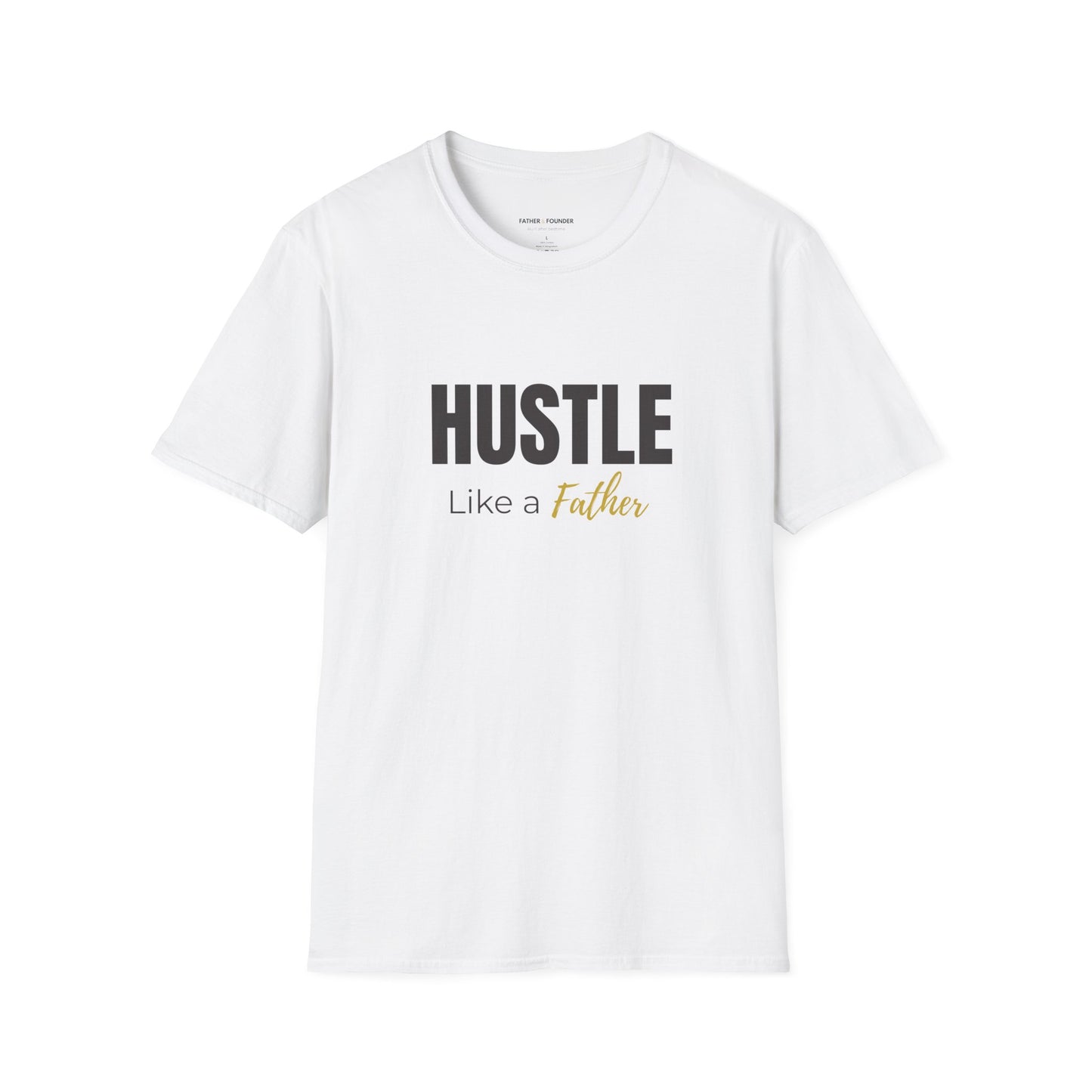 Hustle Like a Father T-Shirt