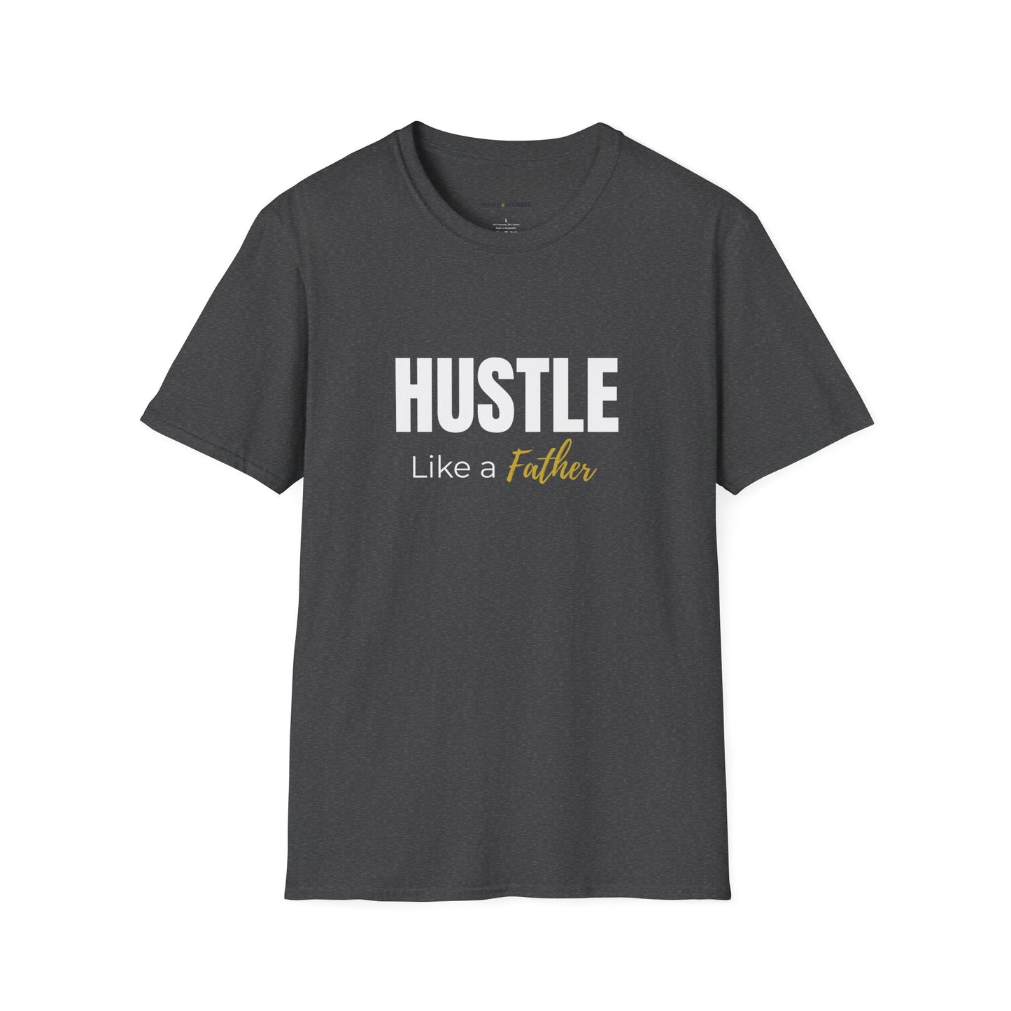 Hustle Like a Father T-Shirt