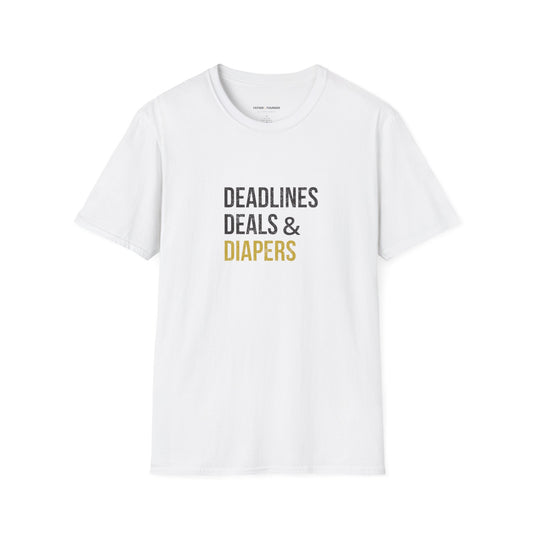 Deadlines, Deals & Diapers T-Shirt