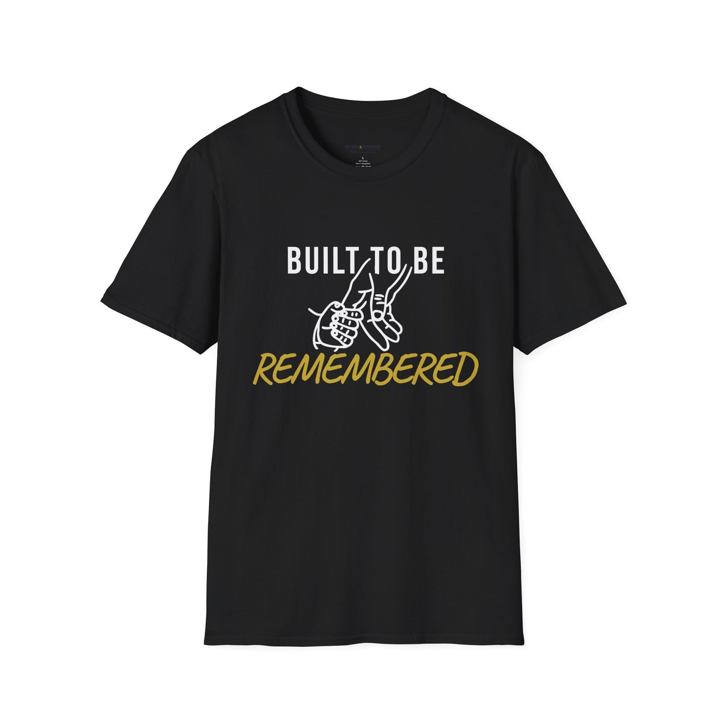 Built To Be Remembered T-Shirt
