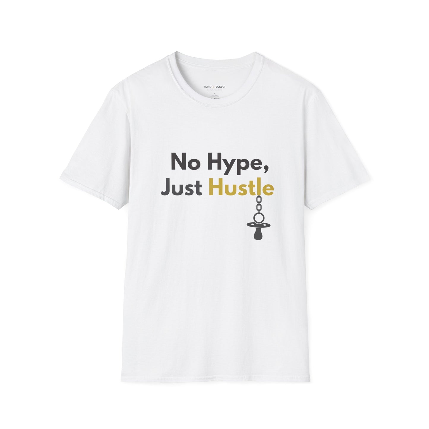 No Hype, Just Hustle T-Shirt