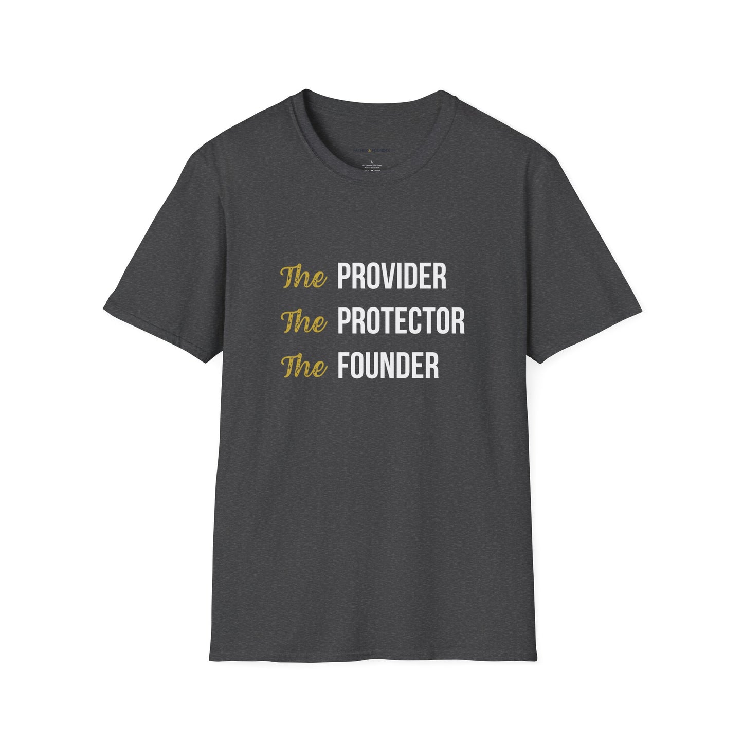 The Provider, The Protector, The Founder T-Shirt