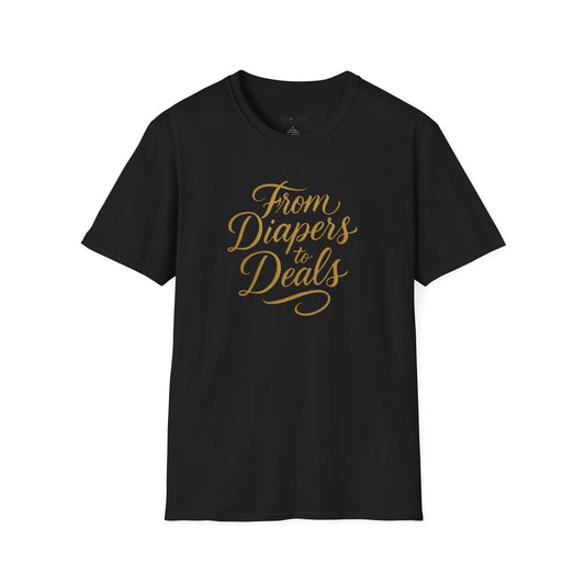 From Diapers To Deals T-Shirt