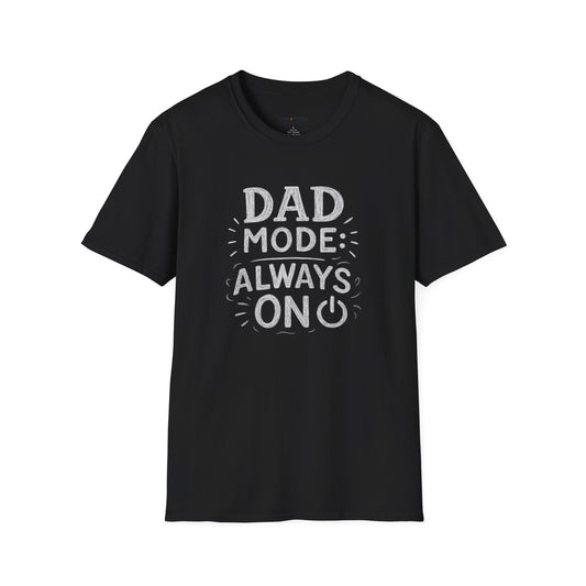 Always On Dad Mode T-Shirt