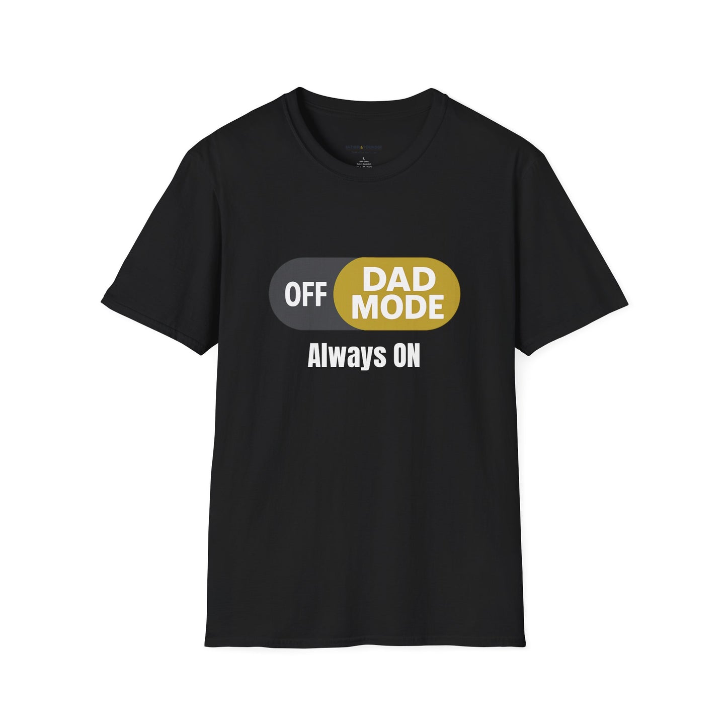 Dad Mode Always ON T-Shirt