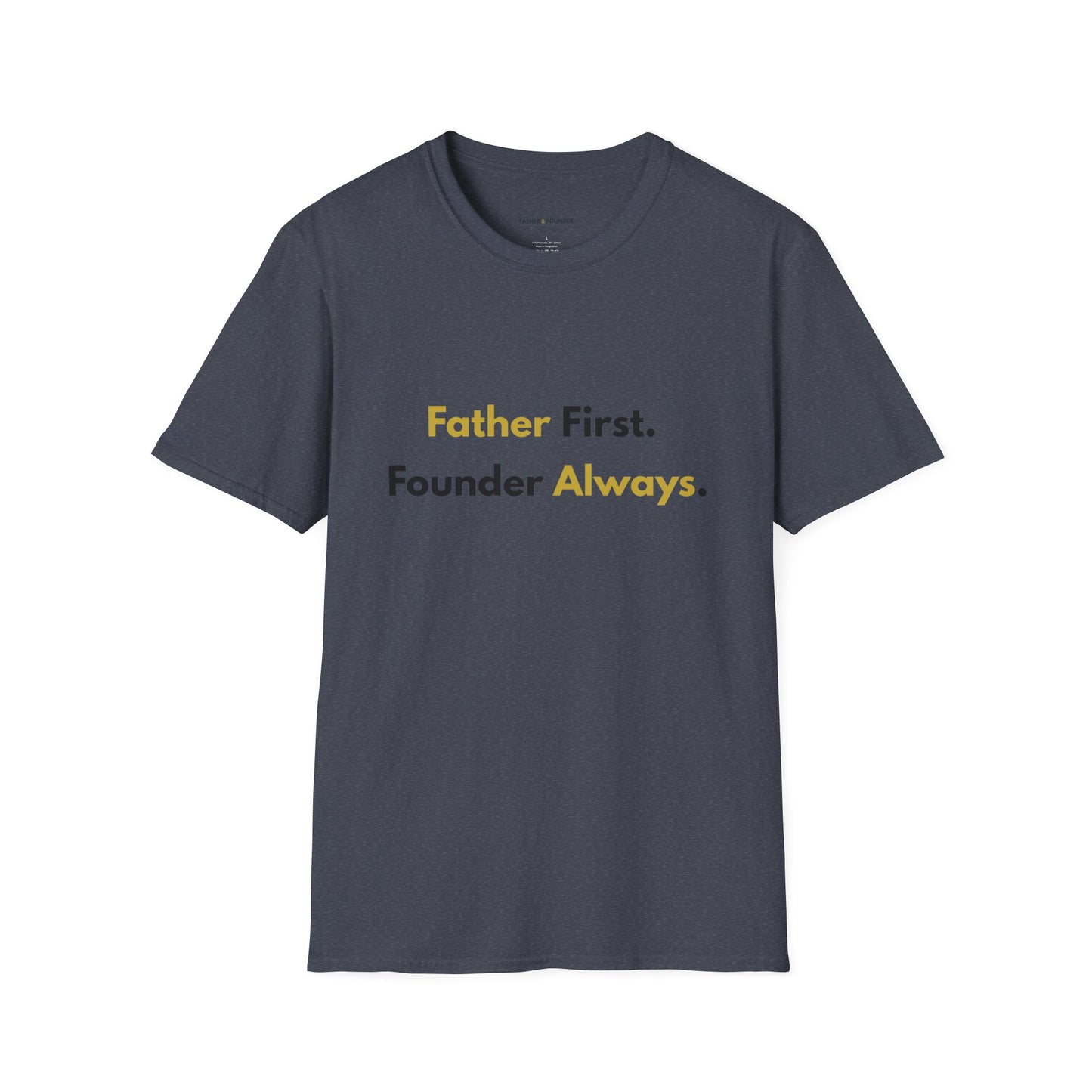 Father First, Founder Always T-Shirt