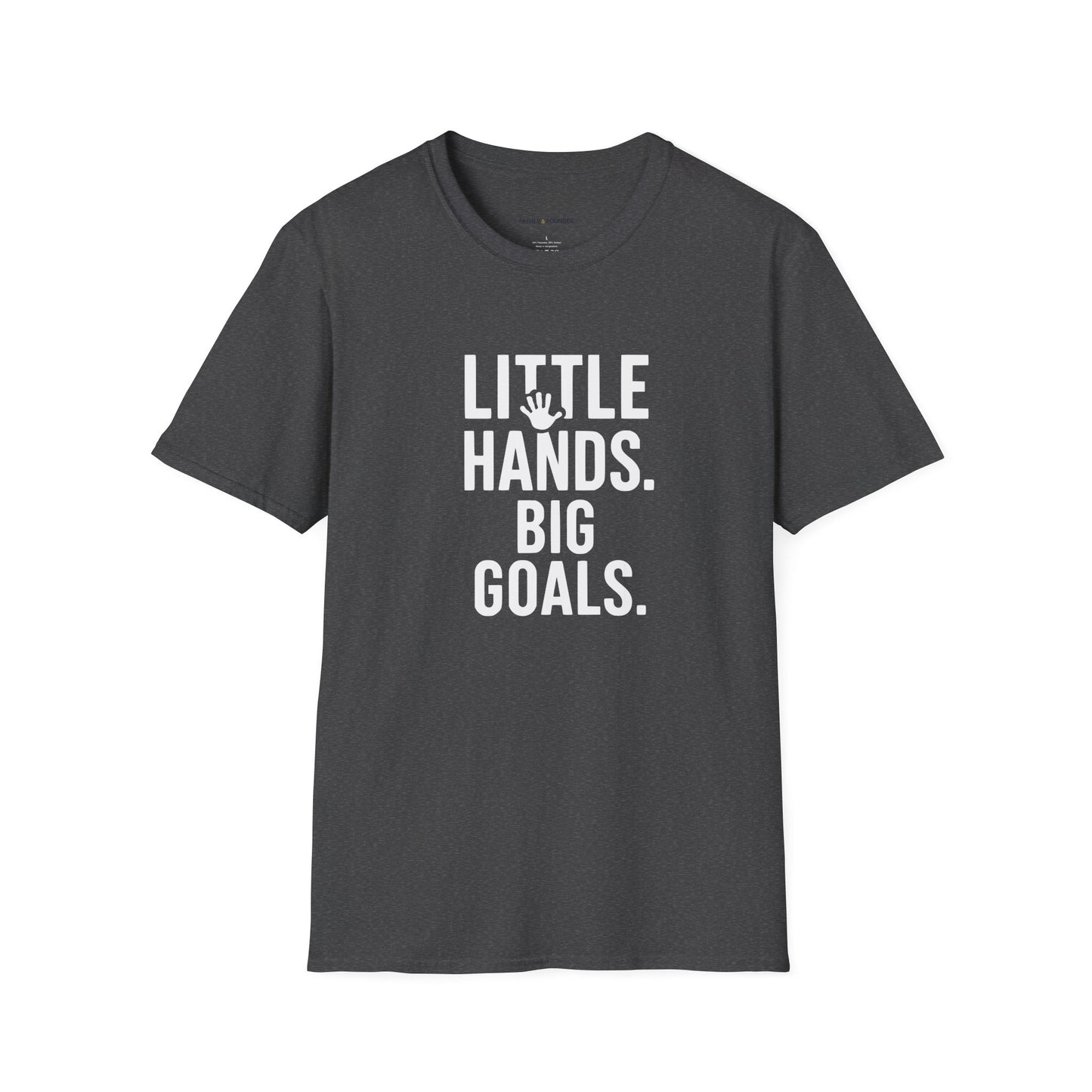 Little Hands Big Goals T-Shirt