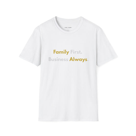Family First, Business Always T-Shirt