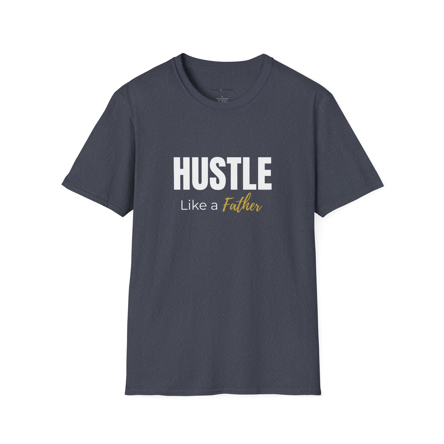 Hustle Like a Father T-Shirt