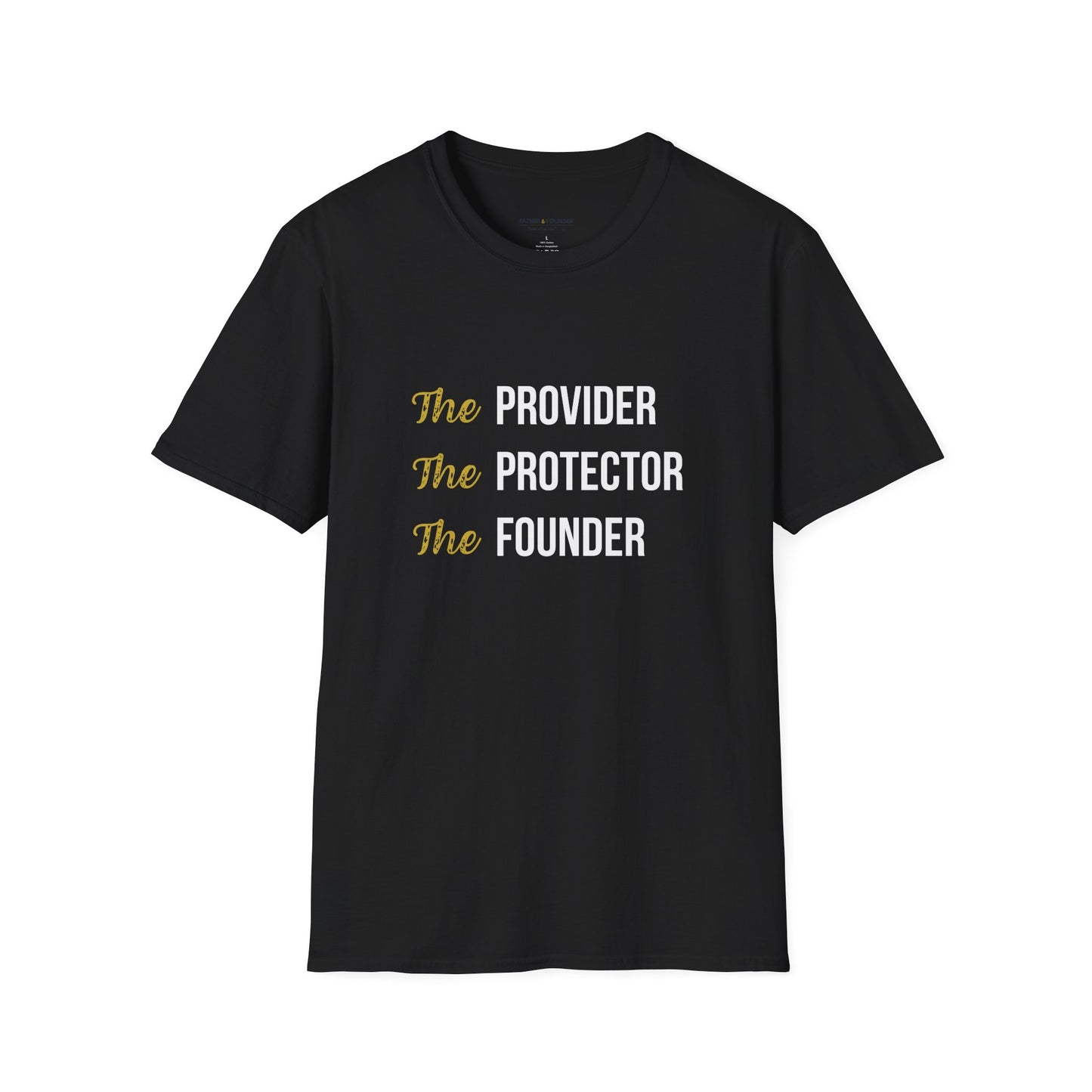 The Provider, The Protector, The Founder T-Shirt