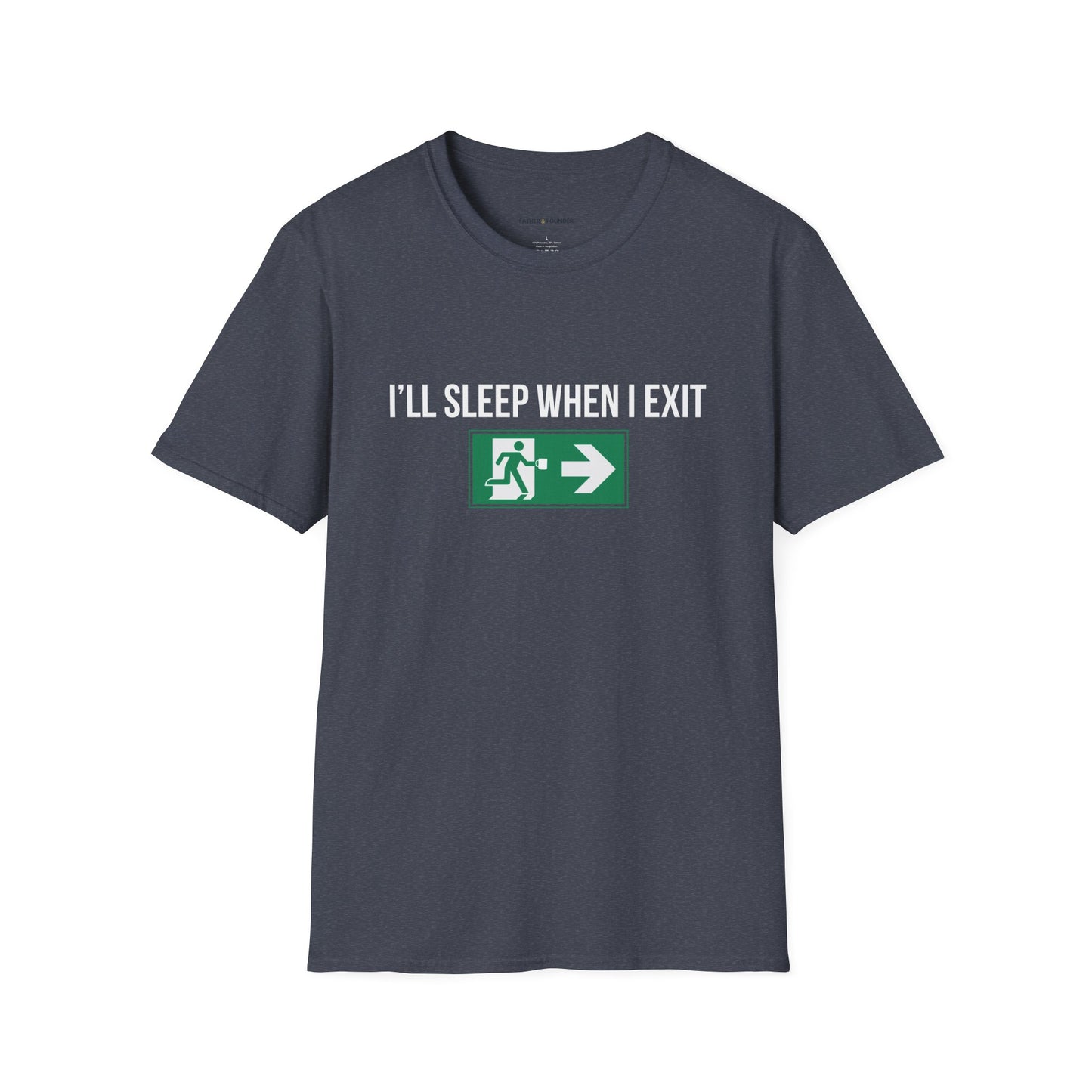 I'll Sleep When I Exit T-Shirt