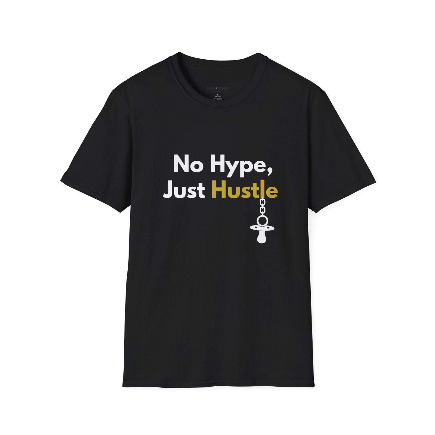 No Hype, Just Hustle T-Shirt