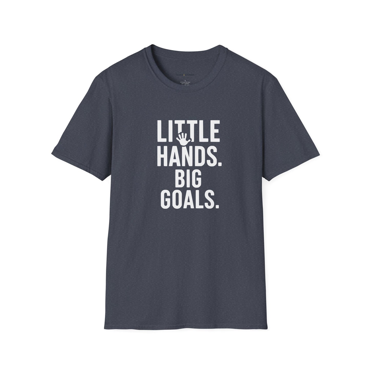 Little Hands Big Goals T-Shirt