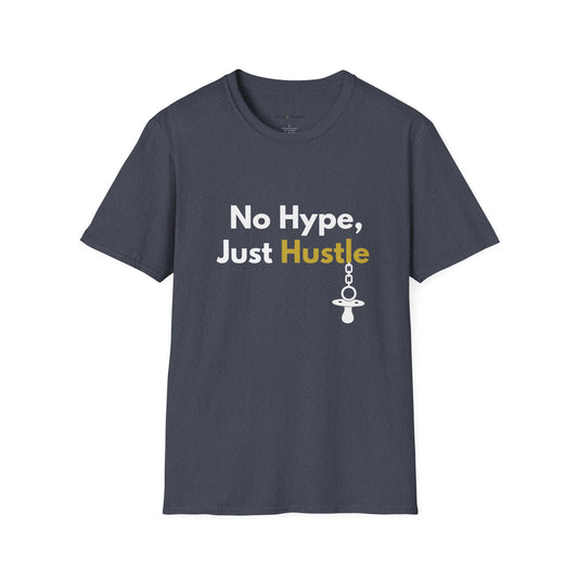 No Hype, Just Hustle T-Shirt
