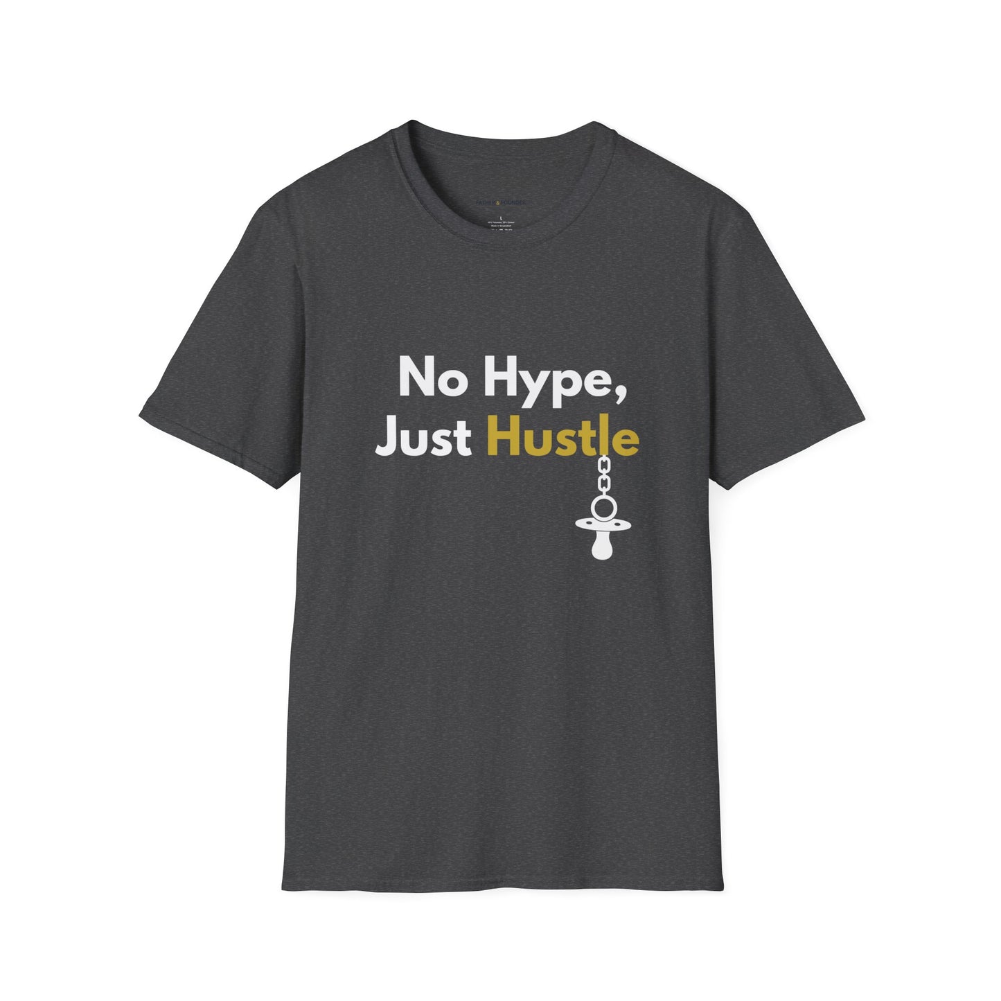 No Hype, Just Hustle T-Shirt