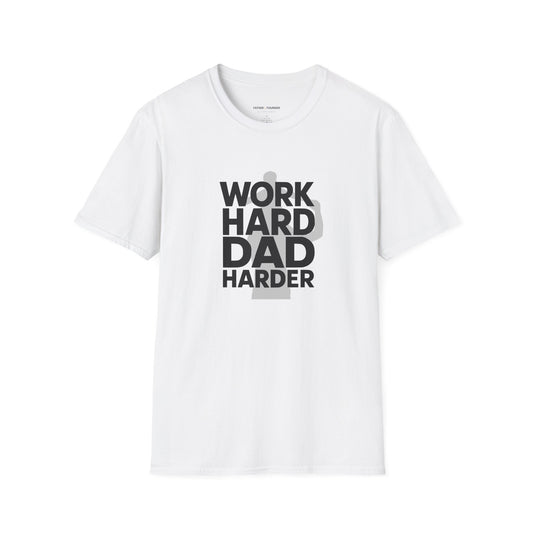 Work Hard Dad Harder T-Shirt