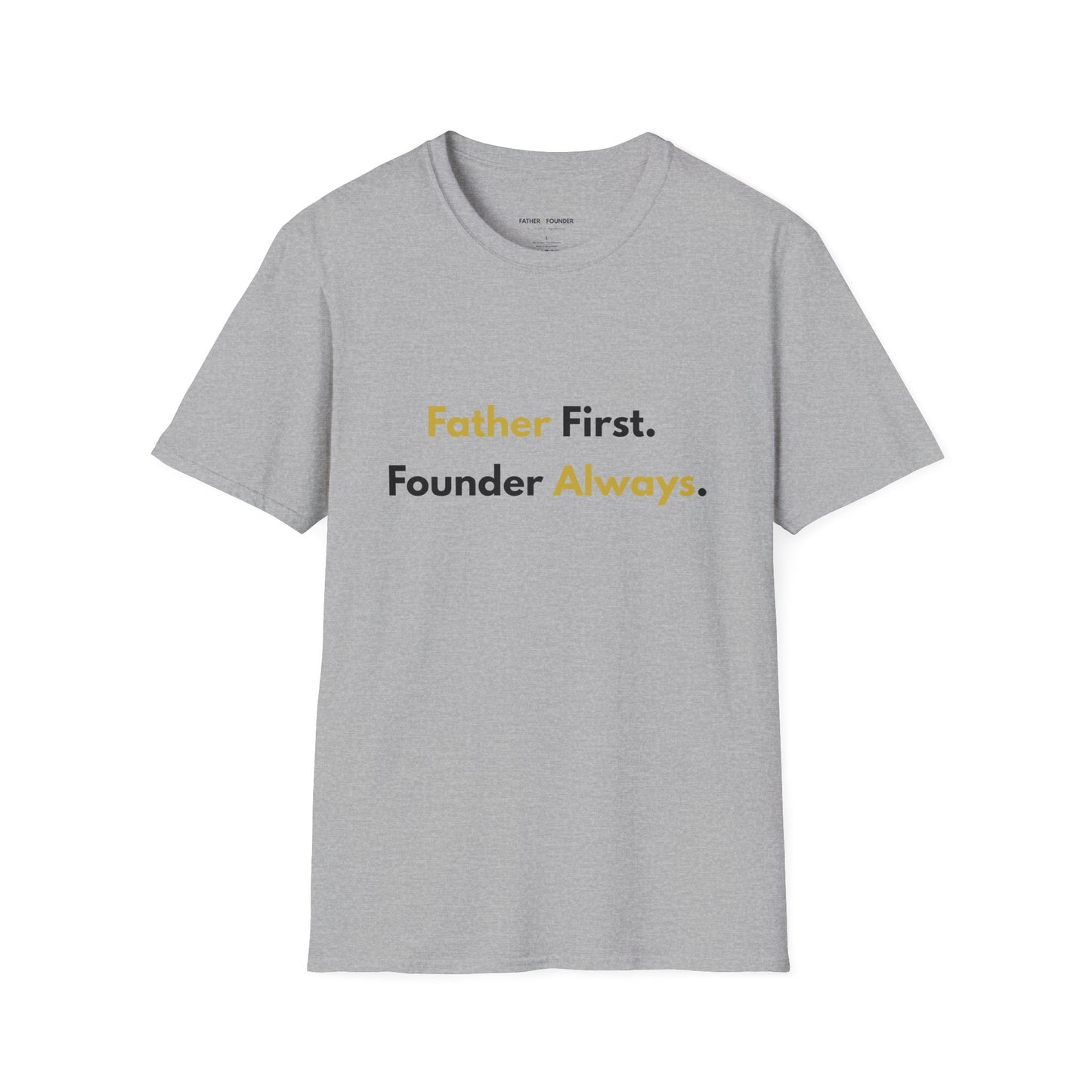 Father First, Founder Always T-Shirt