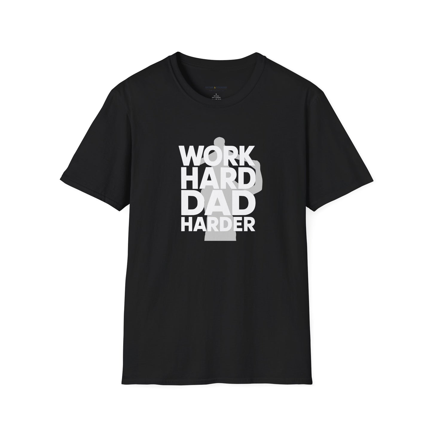 Work Hard Dad Harder T-Shirt