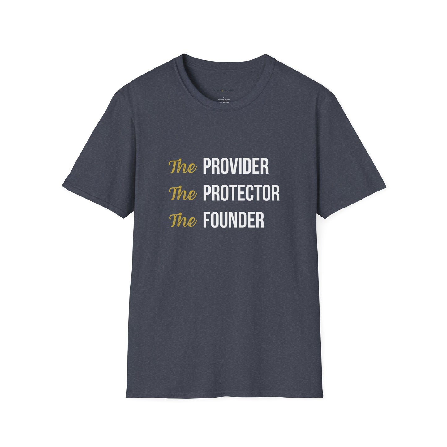 The Provider, The Protector, The Founder T-Shirt