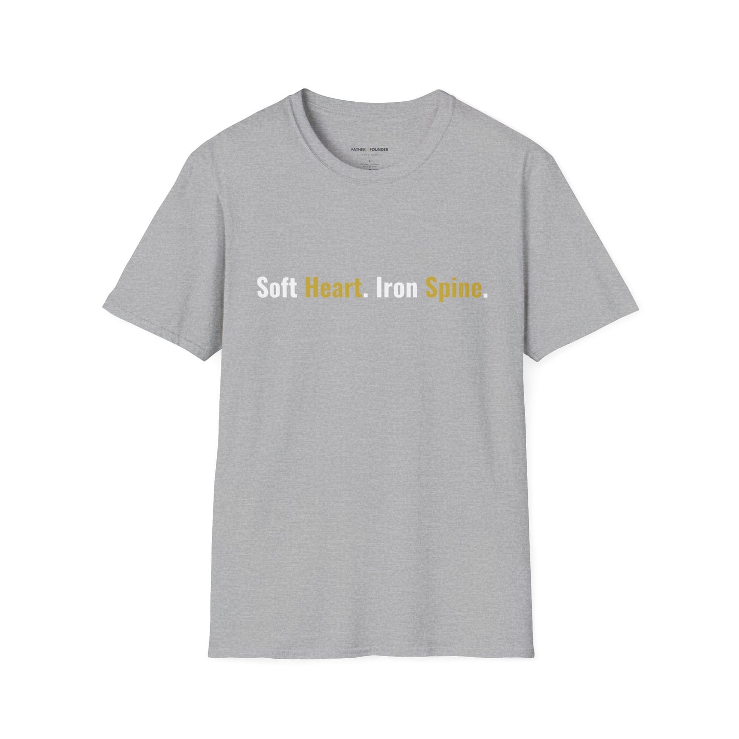 Soft Heart, Iron Spine T-Shirt