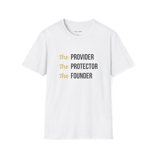 The Provider, The Protector, The Founder T-Shirt