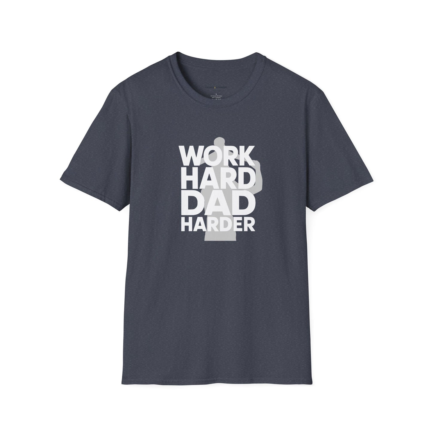 Work Hard Dad Harder T-Shirt