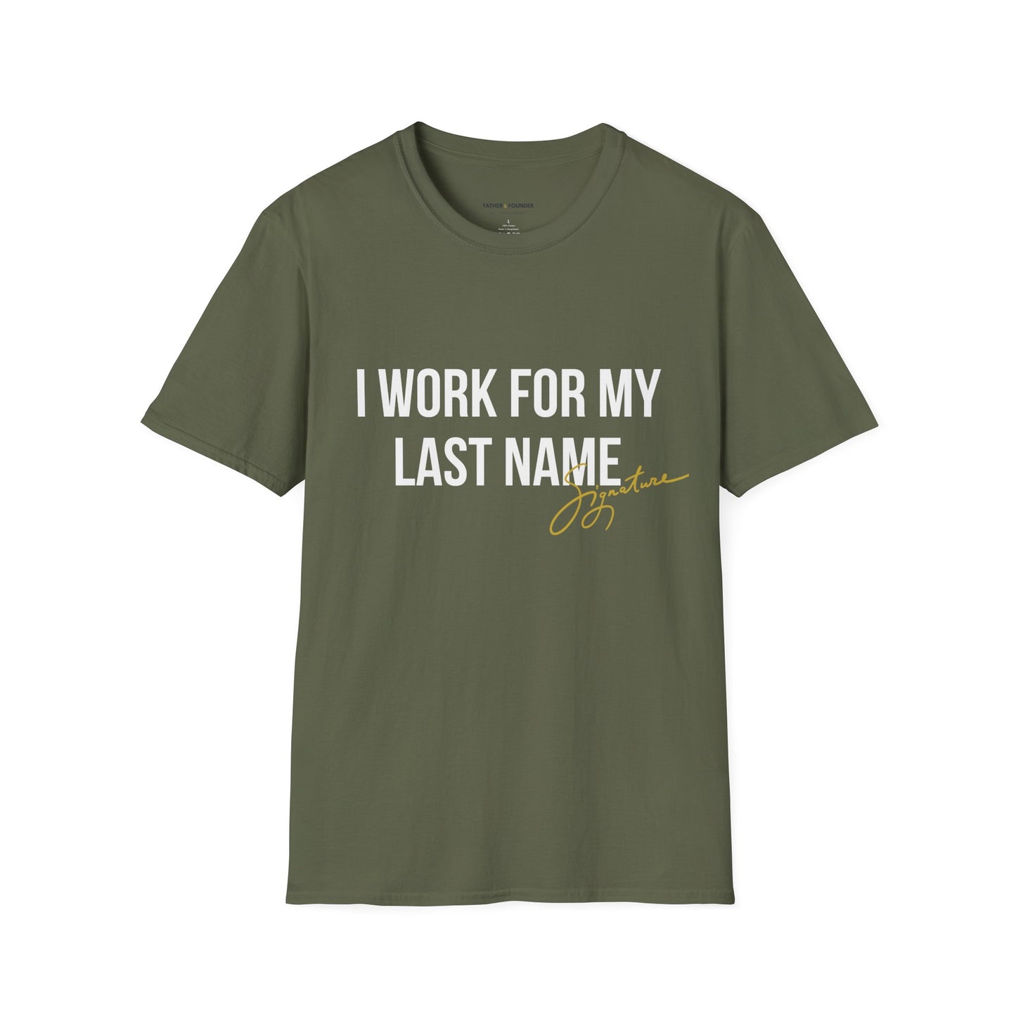 I Work For My Last Name T-Shirt
