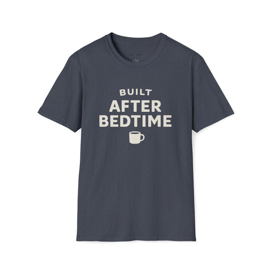 Built After Bedtime T-Shirt