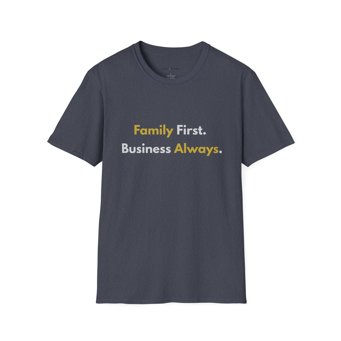 Family First, Business Always T-Shirt