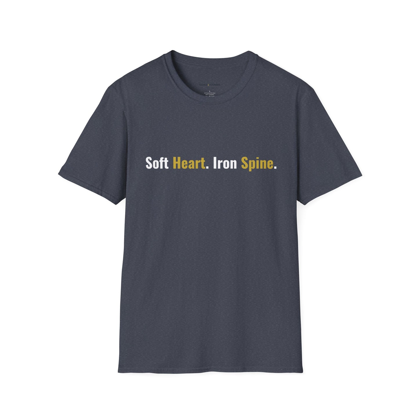 Soft Heart, Iron Spine T-Shirt