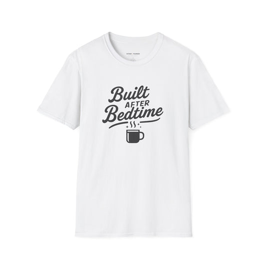 Built After Bedtime T-Shirt