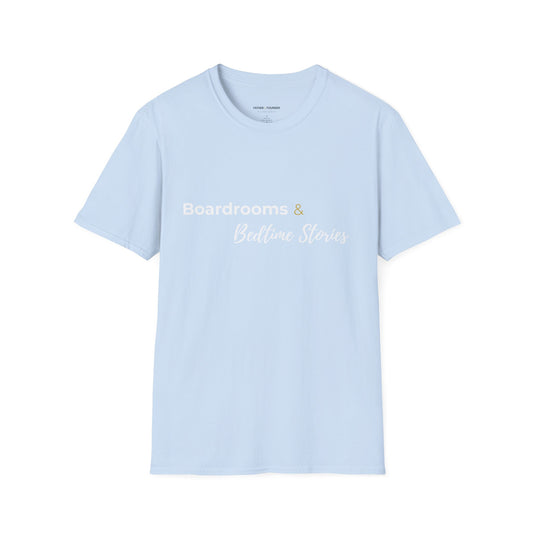 Boardrooms & Bedtime Stories T-Shirt