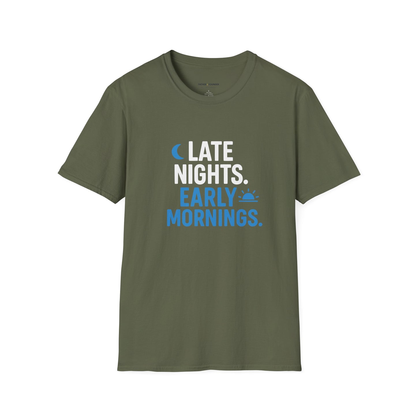 Late Nights Early Mornings T-Shirt
