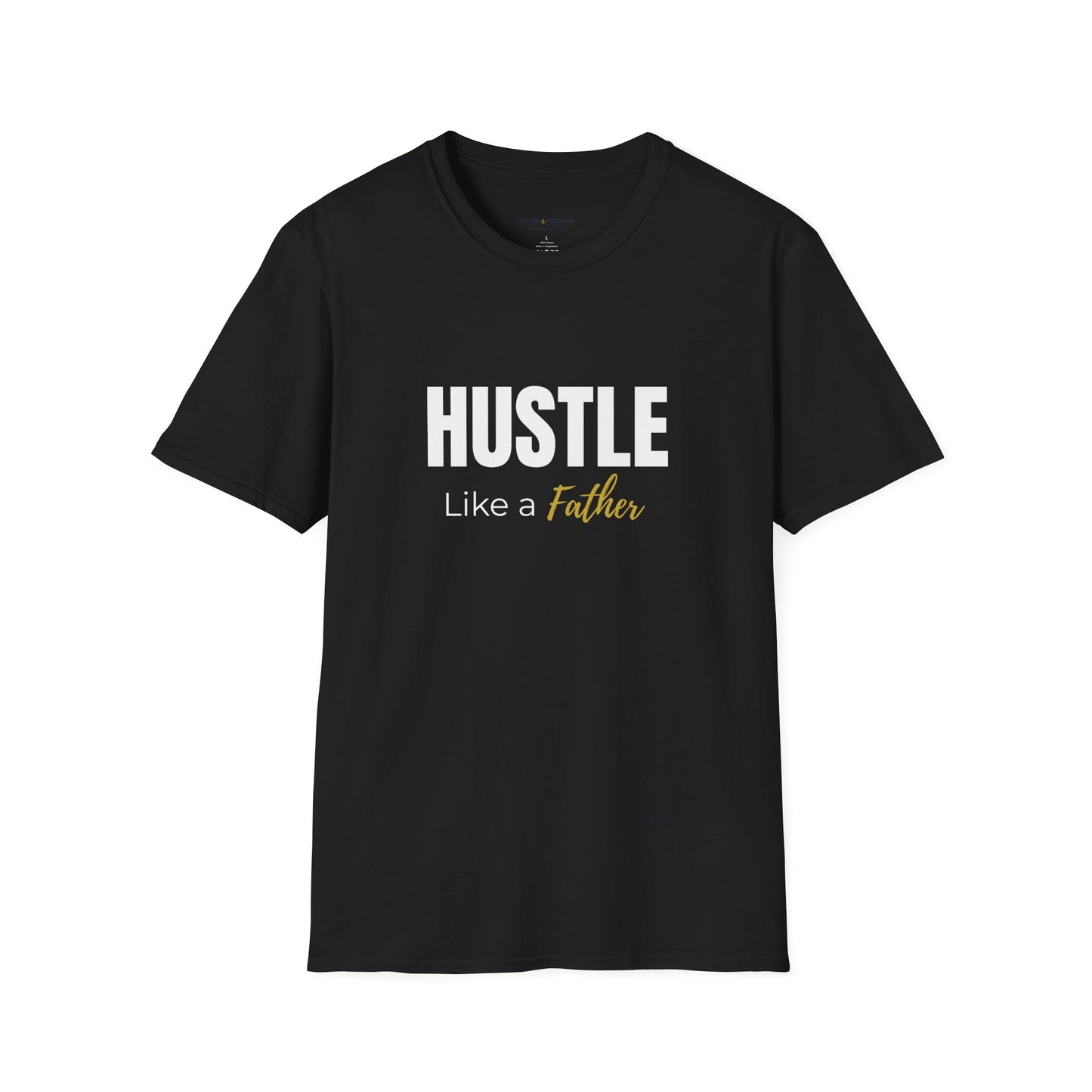 Hustle Like a Father T-Shirt