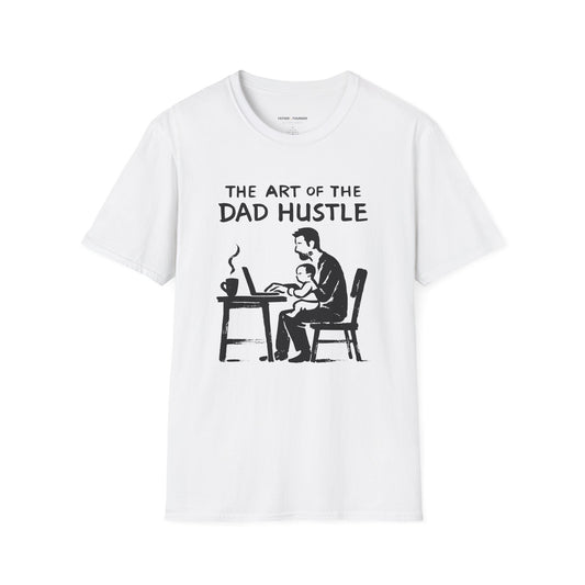 Art Of The Dad Hustle T-Shirt