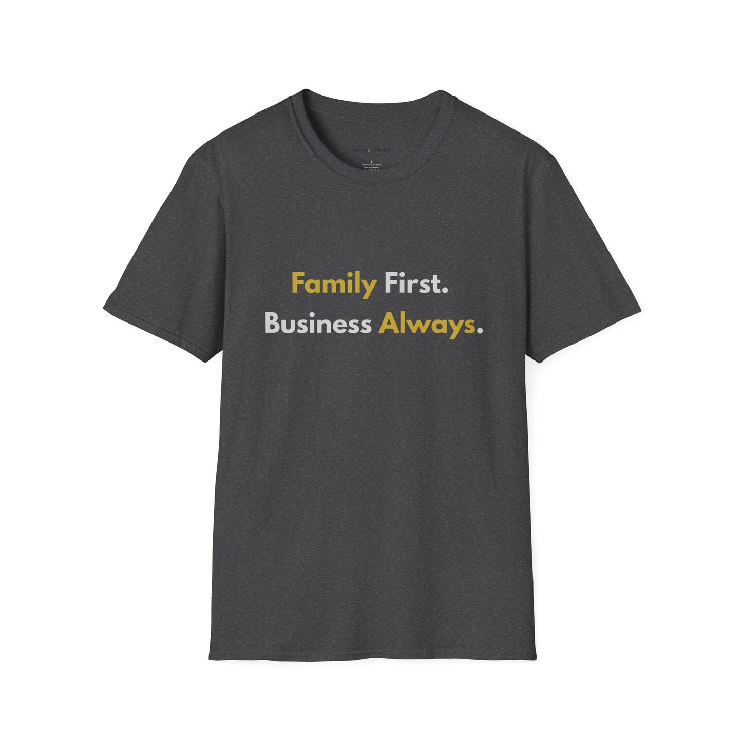 Family First, Business Always T-Shirt